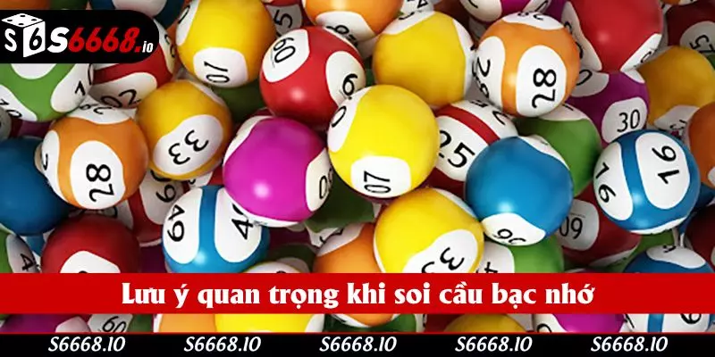 Lưu ý quan trọng cần biết khi soi cầu bạc nhớ