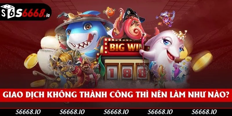 Câu hỏi thường gặp về giao dịch được nhiều người chơi quan tâm nhất