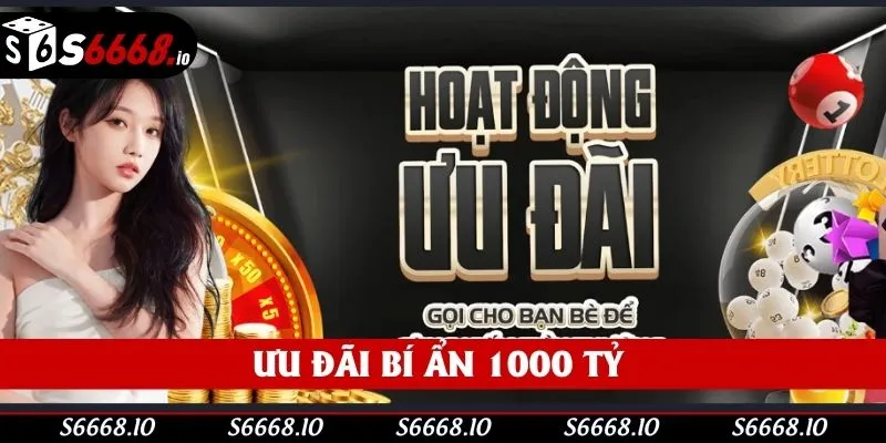 Ưu đãi bí ẩn 1000 tỷ thu hút nhiều hội viên tham gia